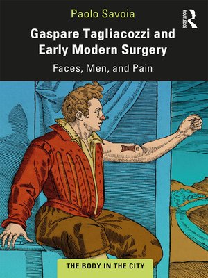 cover image of Gaspare Tagliacozzi and Early Modern Surgery